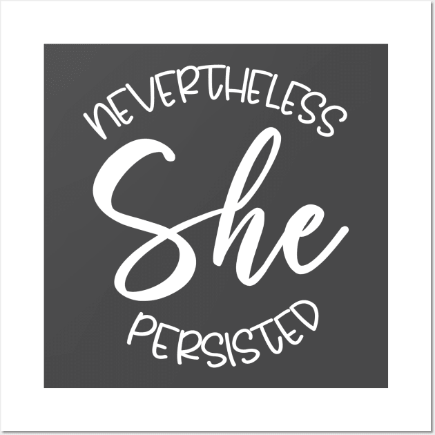 nevertheless she persisted Wall Art by bisho2412